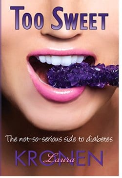Too Sweet - The Not-So-Serious Side to Diabetes by Laura Kronen